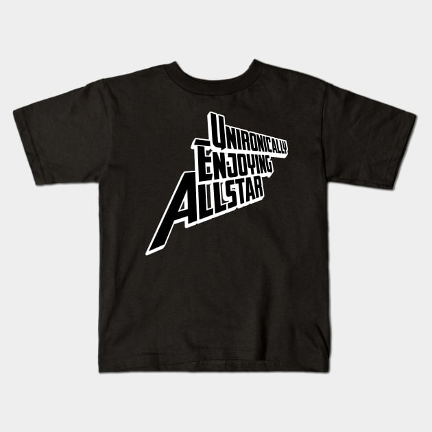 Unironically Enjoying Allstar - Black Text, White Outline Kids T-Shirt by talenlee